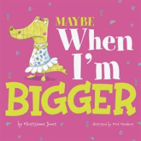 Maybe_When_I_m_Bigger
